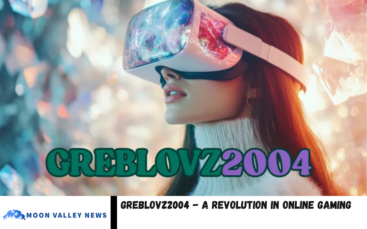 Greblovz2004 - A Revolution in Online Gaming