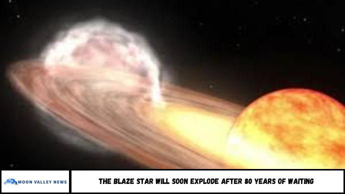 The-Blaze-Star-Will-Soon-Explode-After-80-Years-of-Waiting