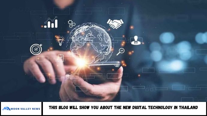 This Blog Will Show You About the New Digital Technology in Thailand