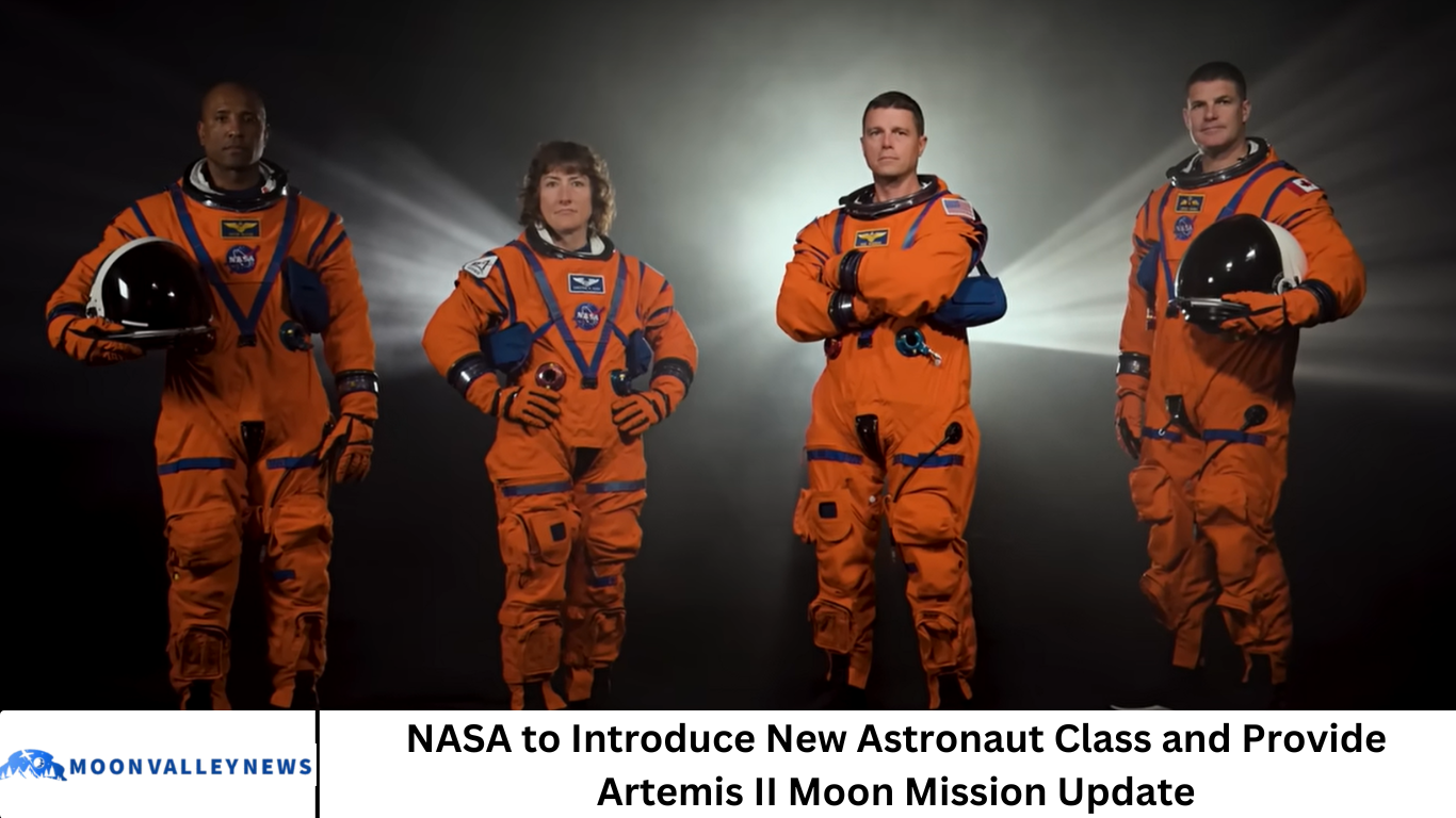 NASA to Introduce New Astronaut Class and Provide Artemis II Moon Mission Update